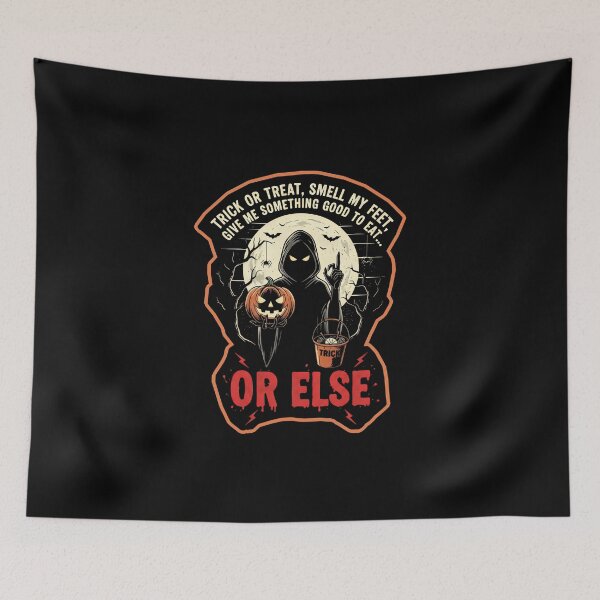 Item preview, Trick or Treat, Smell My Feet, Give Me Something Good to Eat...or Else. designed and sold by NexusArts.