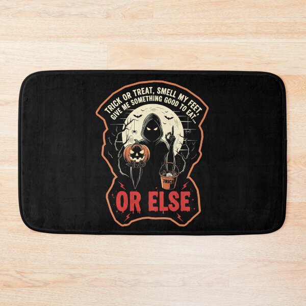 Item preview, Trick or Treat, Smell My Feet, Give Me Something Good to Eat...or Else. designed and sold by NexusArts.