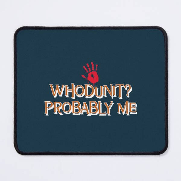 Item preview, Whodunit? Probably Me - crime writer  designed and sold by TaurusC95.