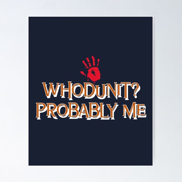 Item preview, Whodunit? Probably Me - crime writer  designed and sold by TaurusC95.