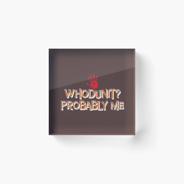 Item preview, Whodunit? Probably Me - crime writer  designed and sold by TaurusC95.