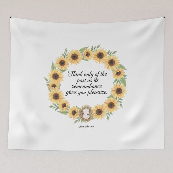 Item preview, Jane Austen Quote – Think Only of the Past | Sunflower Regency Floral Art designed and sold by Boski22.