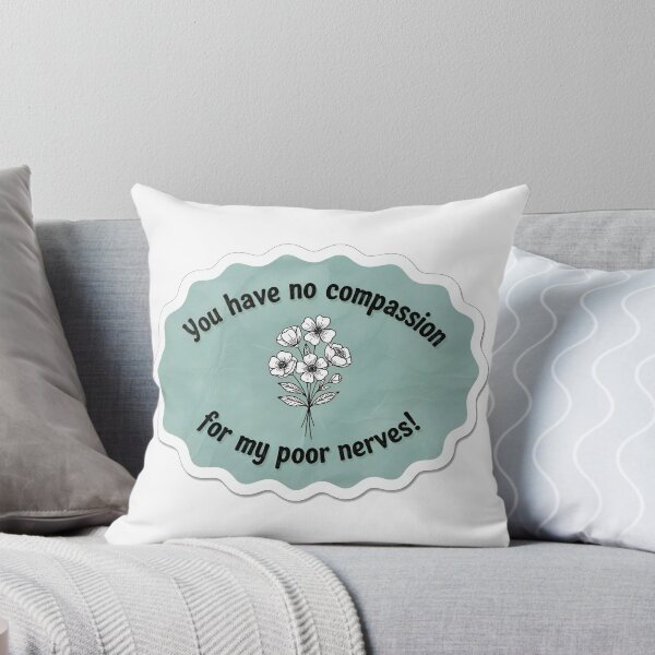 Item preview, No compassion for my poor nerves designed and sold by The Painted Topaz.