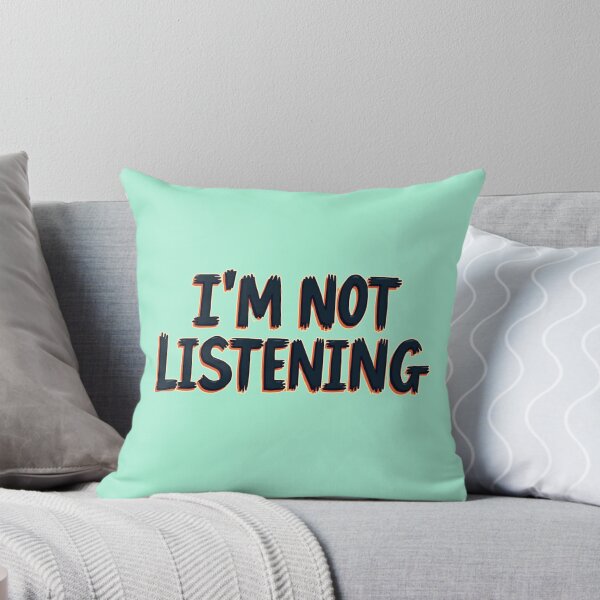 Item preview, Im not listening designed and sold by seahorse crossing.