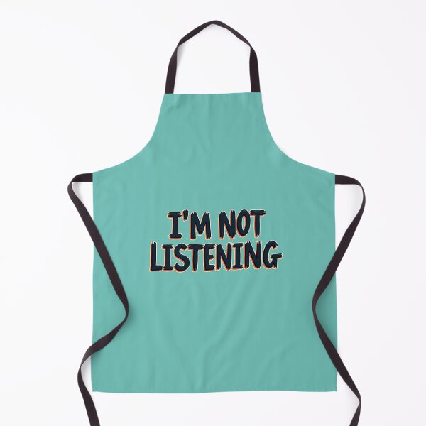 Item preview, Im not listening designed and sold by seahorse crossing.