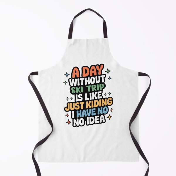 Item preview, A Day Without Ski Trip Is Like Just Kidding - Cool & Funny Ski Trip Lover designed and sold by Watsonarts.