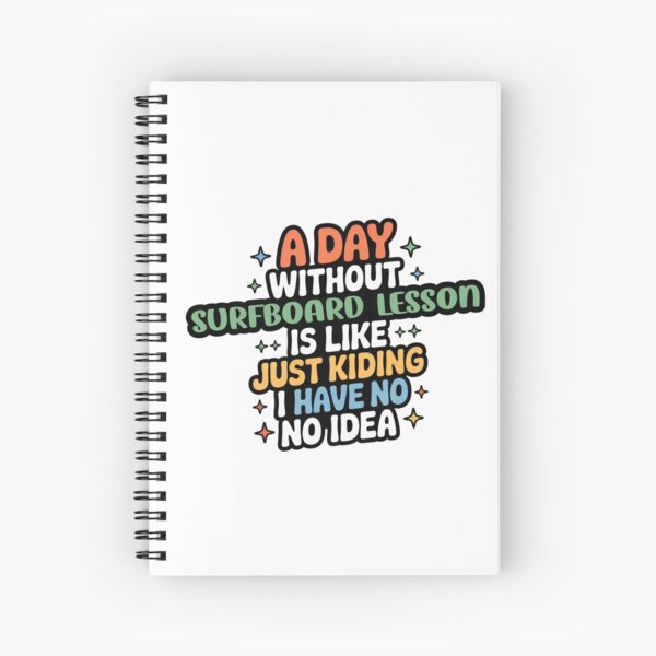 Item preview, A Day Without Surfboard Lesson Is Like Just Kidding - Cool & Funny Surfboard Lesson Lover designed and sold by Watsonarts.