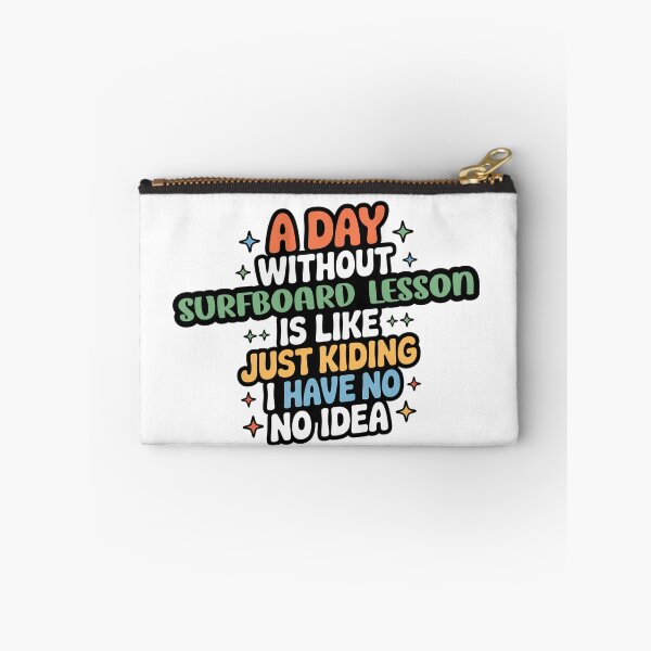 Item preview, A Day Without Surfboard Lesson Is Like Just Kidding - Cool & Funny Surfboard Lesson Lover designed and sold by Watsonarts.