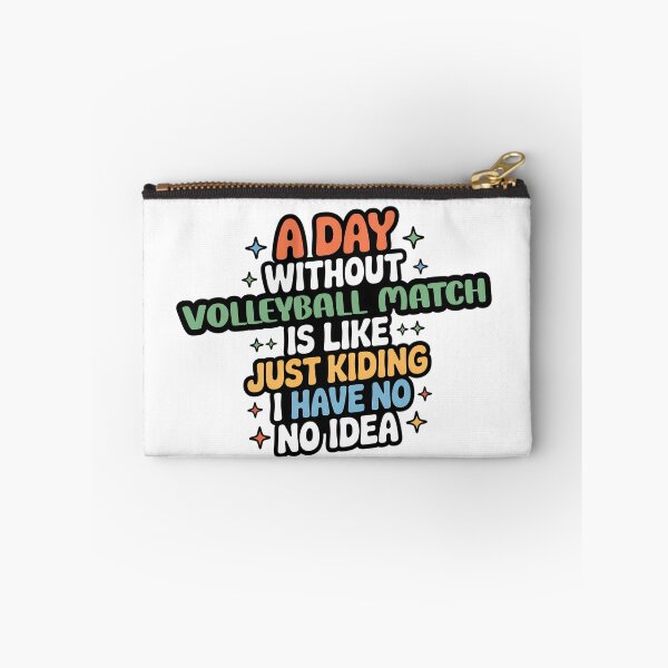 Item preview, A Day Without Volleyball Match Is Like Just Kidding - Cool & Funny Volleyball Match Lover designed and sold by Watsonarts.