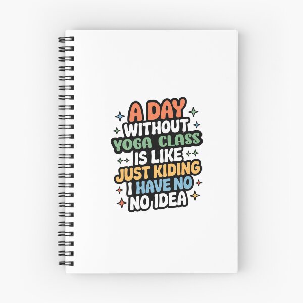 Item preview, A Day Without Yoga Class Is Like Just Kidding - Cool & Funny Yoga Class Lover designed and sold by Watsonarts.