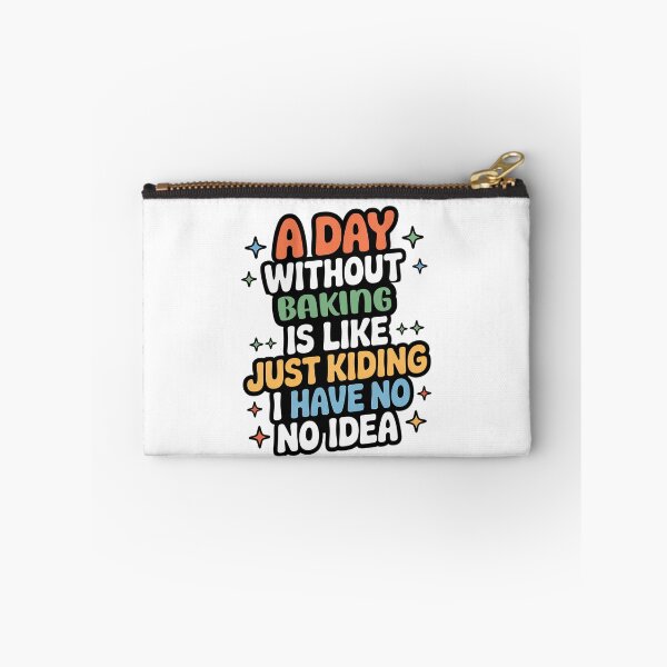 Item preview, A Day Without Baking Is Like Just Kidding - Cool & Funny Baking Lover designed and sold by Watsonarts.