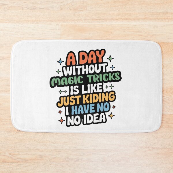 Item preview, A Day Without Magic Tricks Is Like Just Kidding - Cool & Funny Magic Tricks Lover designed and sold by Watsonarts.