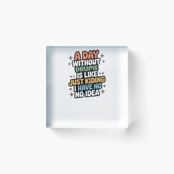 Item preview, A Day Without Drums Is Like Just Kidding - Cool & Funny Drums Lover designed and sold by Watsonarts.