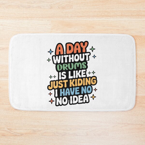 Item preview, A Day Without Drums Is Like Just Kidding - Cool & Funny Drums Lover designed and sold by Watsonarts.