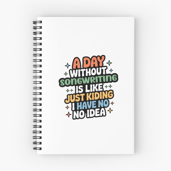 Item preview, A Day Without Songwriting Is Like Just Kidding - Cool & Funny Songwriting Lover designed and sold by Watsonarts.