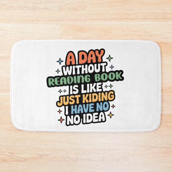 Item preview, A Day Without Reading Book Is Like Just Kidding - Cool & Funny Reading Book Lover designed and sold by Watsonarts.