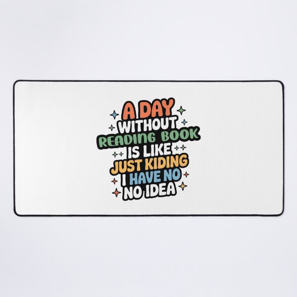 Item preview, A Day Without Reading Book Is Like Just Kidding - Cool & Funny Reading Book Lover designed and sold by Watsonarts.
