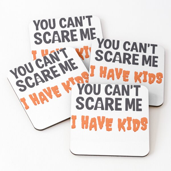 Item preview, You Can't Scare Me I Have Kids | Parent Halloween Humor (Black Text) designed and sold by Stitch Please.