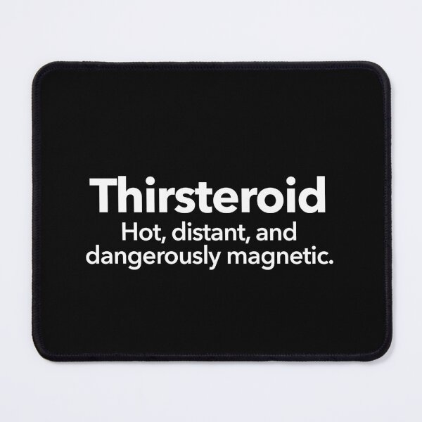 Item preview, Thirsteroid designed and sold by Textitude.