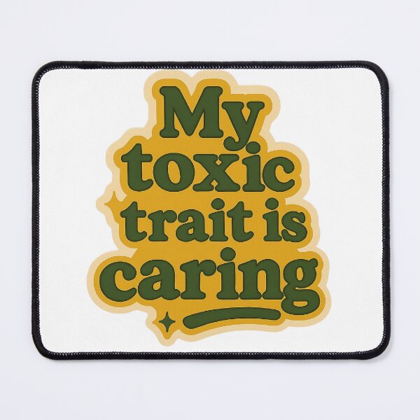 Item preview, My Toxic Trait Is Caring Funny Quote Design designed and sold by myselftherapy.
