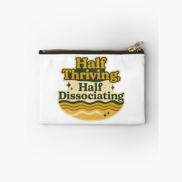 Item preview, Half Thriving Half Dissociating designed and sold by myselftherapy.