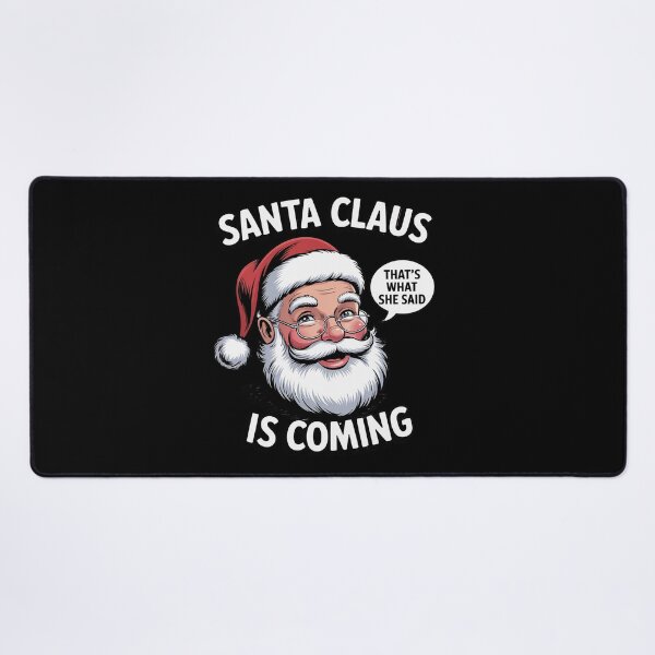 Item preview, Santa Claus Is Coming That What She Said Christmas designed and sold by MinaReinger.