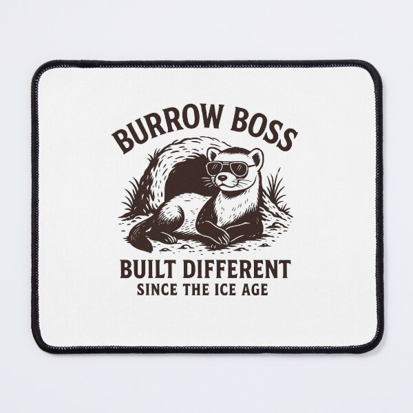 Item preview, Burrow Boss – Built Different Since the Ice Age designed and sold by CraftedHome.
