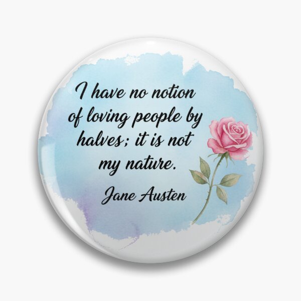 Item preview, Jane Austen Quote – I Have No Notion of Loving People by Halves | Romantic Watercolor Rose Art designed and sold by Boski22.
