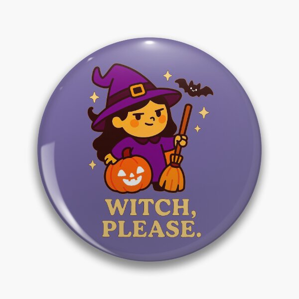Item preview, Witch, Please. – Spooky Sass & Sparkle - V3 designed and sold by WheelieGdArt.
