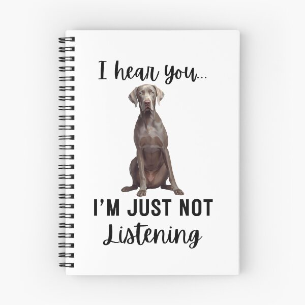 Item preview, Funny Weimaraner “I Hear You… I’m Just Not Listening” | Stubborn Dog Humor Design designed and sold by Fredster1966.
