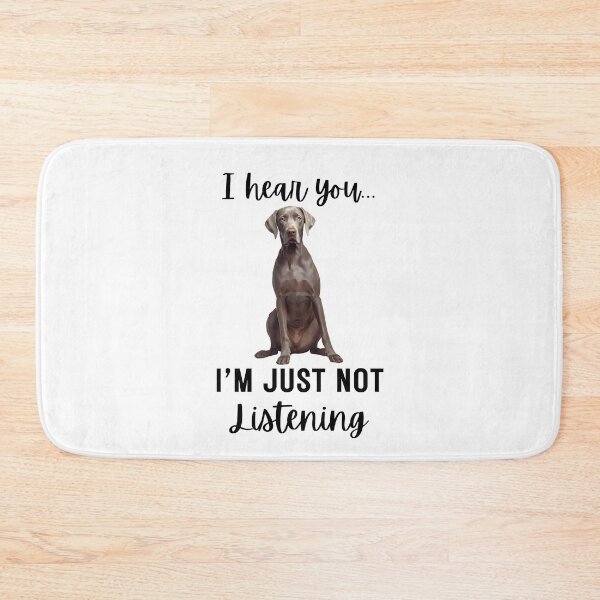 Item preview, Funny Weimaraner “I Hear You… I’m Just Not Listening” | Stubborn Dog Humor Design designed and sold by Fredster1966.