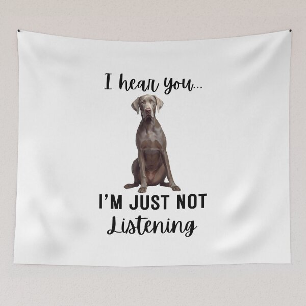 Item preview, Funny Weimaraner “I Hear You… I’m Just Not Listening” | Stubborn Dog Humor Design designed and sold by Fredster1966.