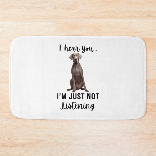 Item preview, Funny Weimaraner “I Hear You… I’m Just Not Listening” | Stubborn Dog Humor Design designed and sold by Fredster1966.