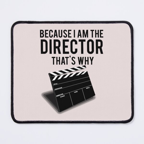 Item preview, Because-I'M-The-Director-That'S-Why designed and sold by AdnMenouar12.