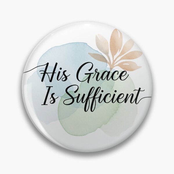 Item preview,  His Grace Is Sufficient 2 Corinthians 12:9 Christian Bible Verse Inspirational Design designed and sold by Gahyl7.