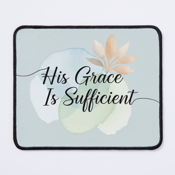 Item preview, His Grace Is Sufficient 2 Corinthians 12:9 Christian Bible Verse Inspirational Design designed and sold by Gahyl7.