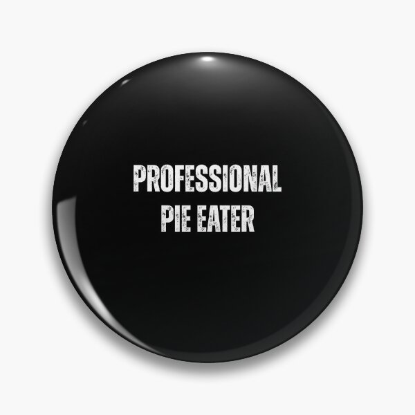 Item preview, Professional Pie Eater designed and sold by JamesDriggers.