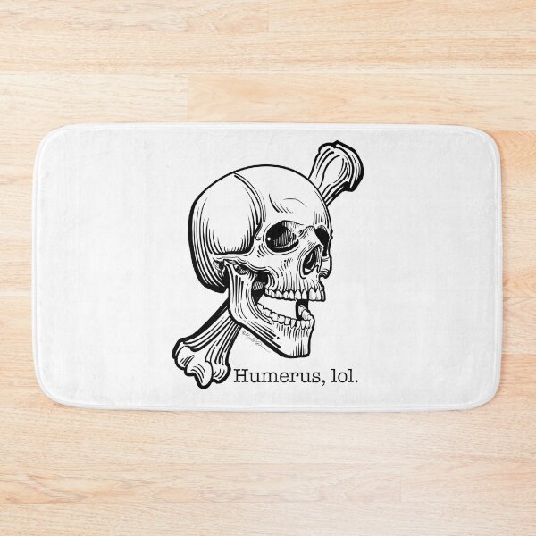 Item preview, Humerus, lol. designed and sold by MetroInk.