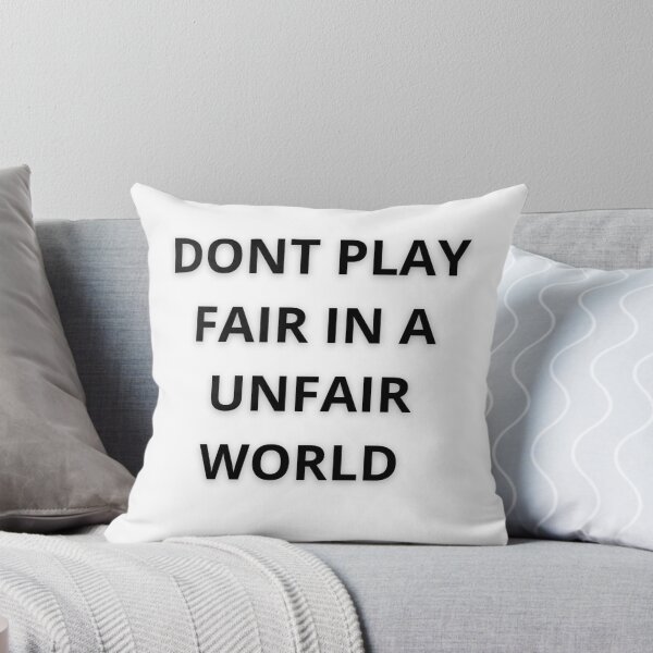 Item preview, don't play fair in an unfair world. designed and sold by michel20261.