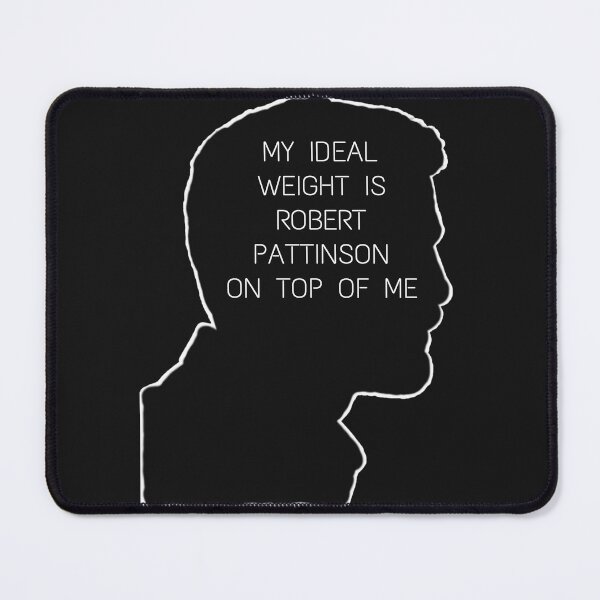Item preview, My Ideal Weight - Robert Pattinson  designed and sold by ExpendableNasha.
