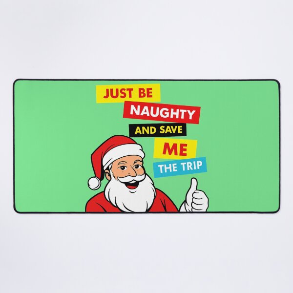 Item preview, Just Be Naughty And Save Me The Trip - Funny Santa Quotes designed and sold by Vicky021.
