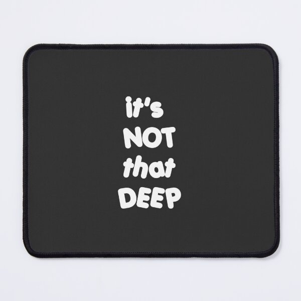 Item preview, it's not that deep designed and sold by blewwaffle.