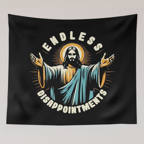 Item preview, Endless Disappointments // Funny Jesus Meme designed and sold by Scaryzz.