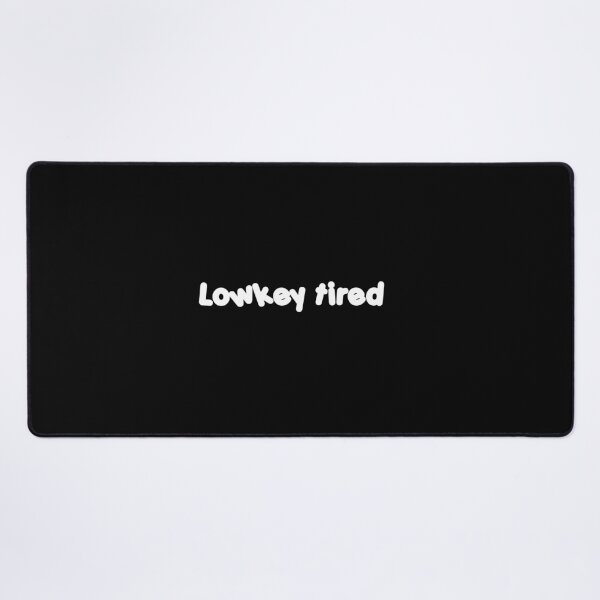 Item preview, lowkey tired designed and sold by blewwaffle.