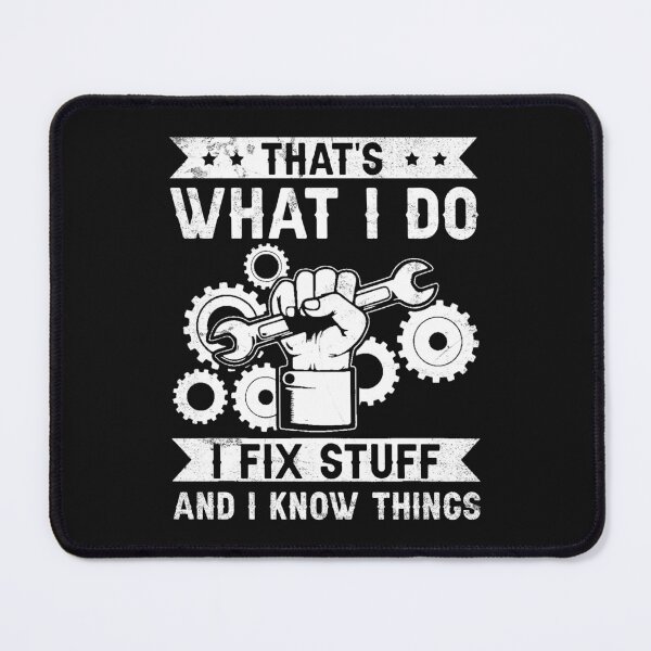Item preview, Mechanic Quote T-Shirt – I Fix Stuff and I Know Things designed and sold by TinaMDedrick.