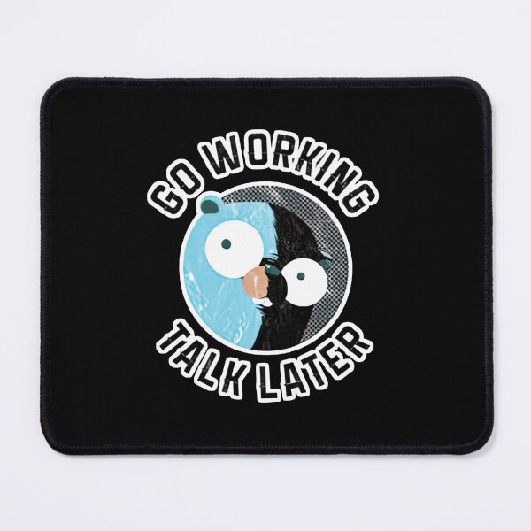 Item preview, Golang Gopher Go Working Talk Later designed and sold by MarlinConroy.