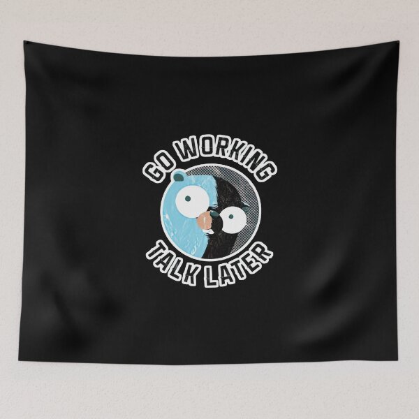 Item preview, Golang Gopher Go Working Talk Later designed and sold by MarlinConroy.