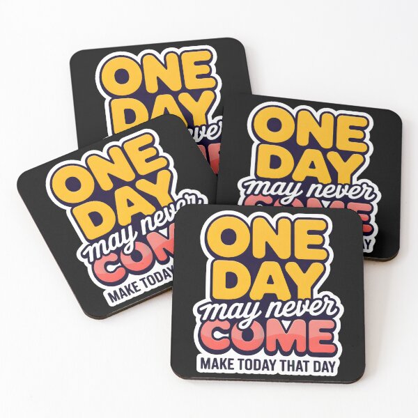 Item preview, One Day May Never Come Motivation Quote designed and sold by WatchesAndMore.
