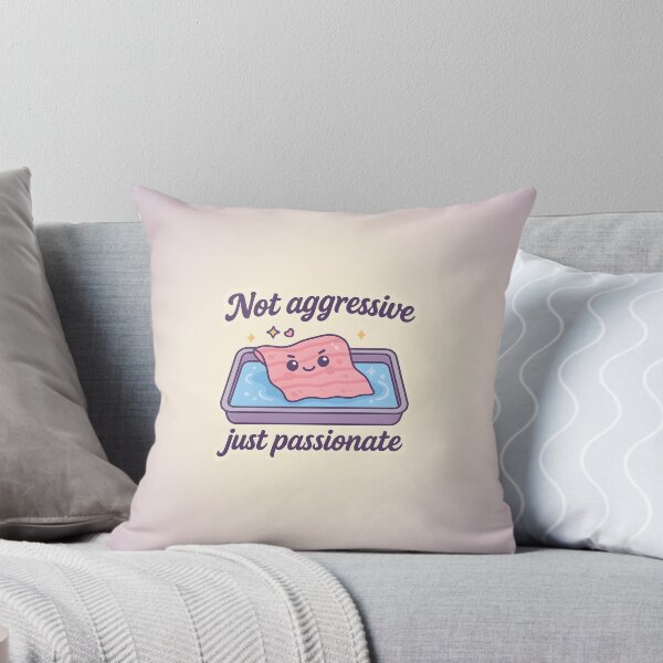 Item preview, Not Aggressive, Just Passionate designed and sold by daintyriot.