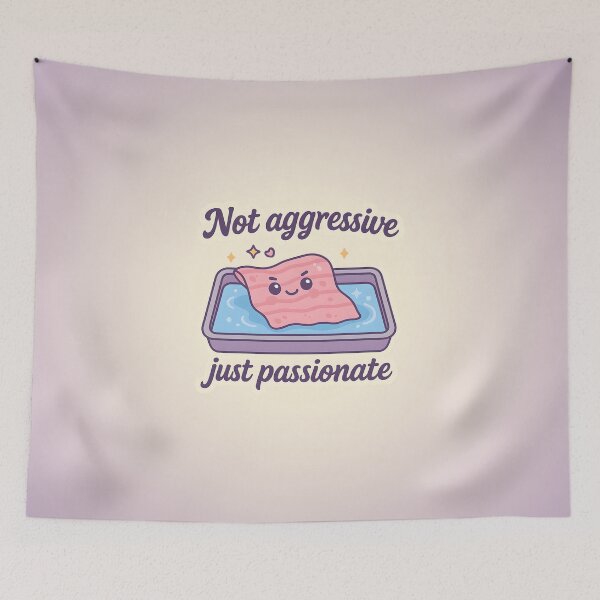 Item preview, Not Aggressive, Just Passionate designed and sold by daintyriot.